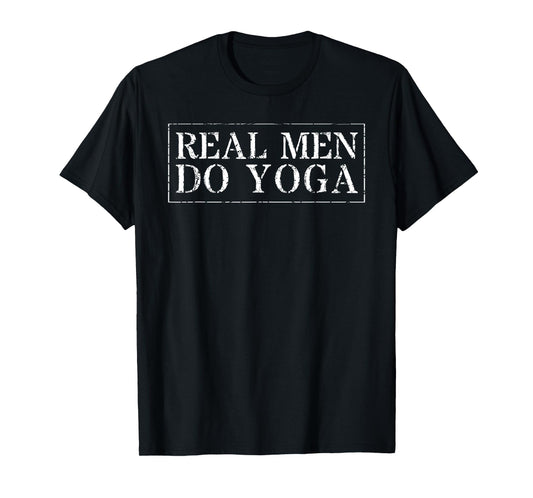 Yoga T-Shirt For Men: Real Men Do Yoga Funny Shirt T-Shirt