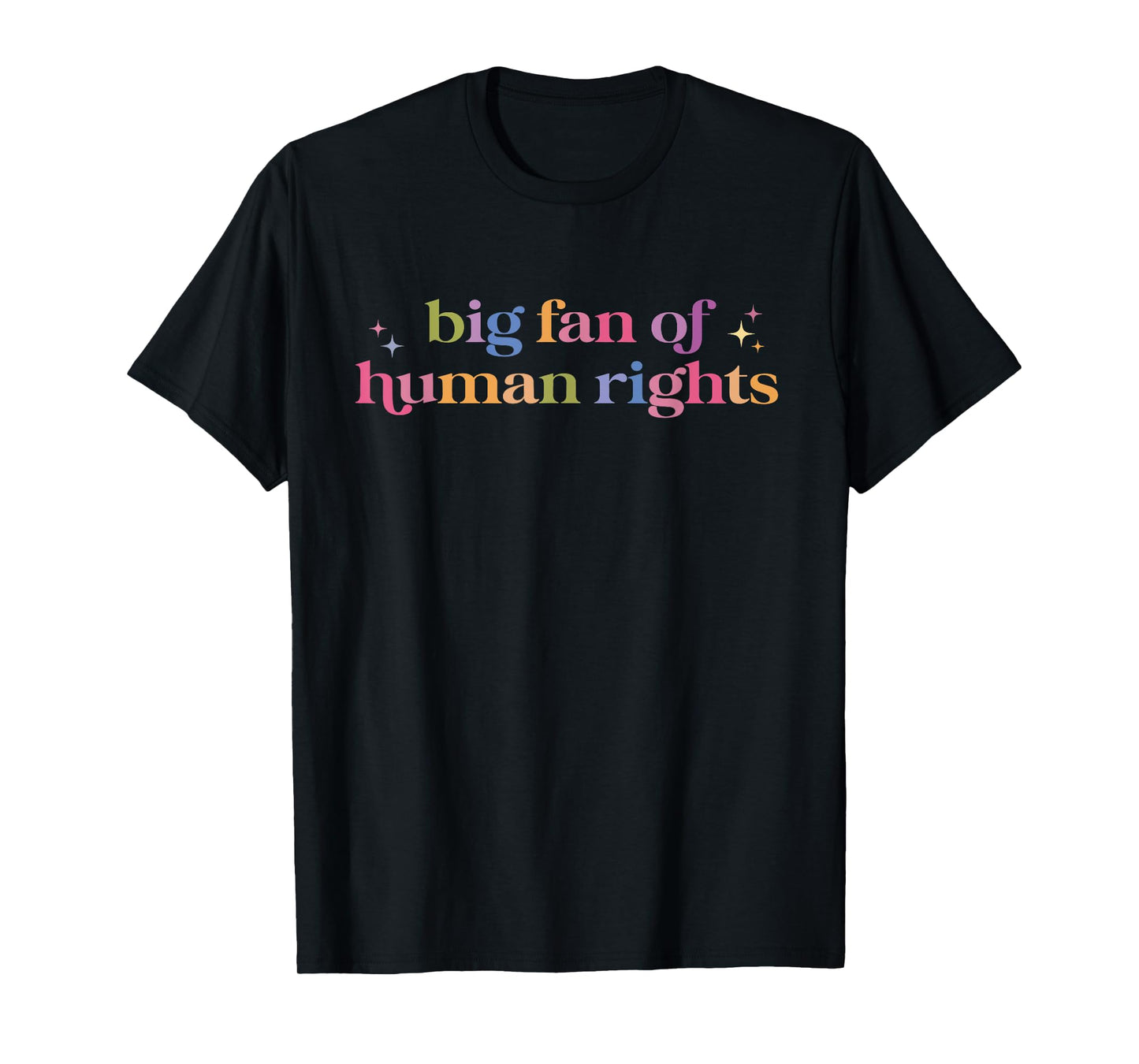 Big Fan Of Human Rights Protest Women Men T-Shirt