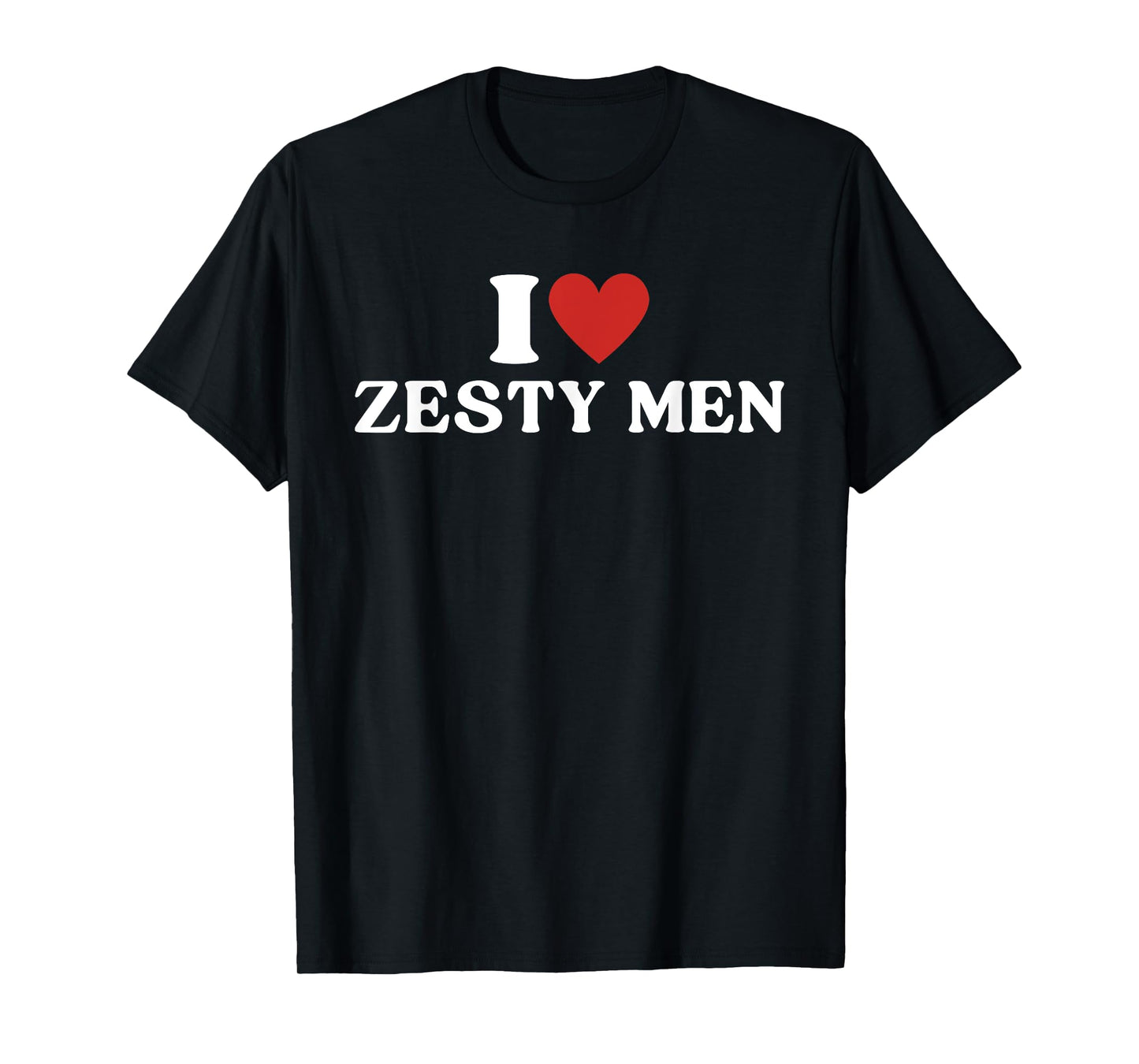 I Love Zesty Men I Heart Zesty Men T-Shirt