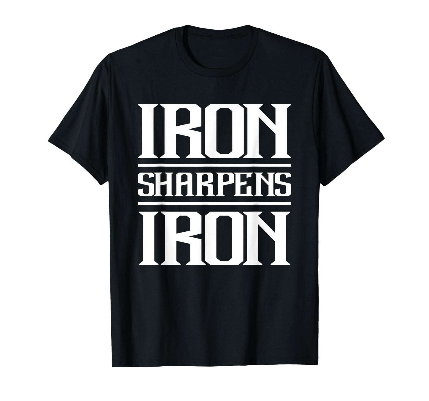 Iron Sharpens Iron | Christian Workout Iron Sharpens Iron T-Shirt