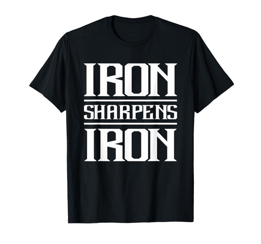 Iron Sharpens Iron | Christian Workout Iron Sharpens Iron T-Shirt