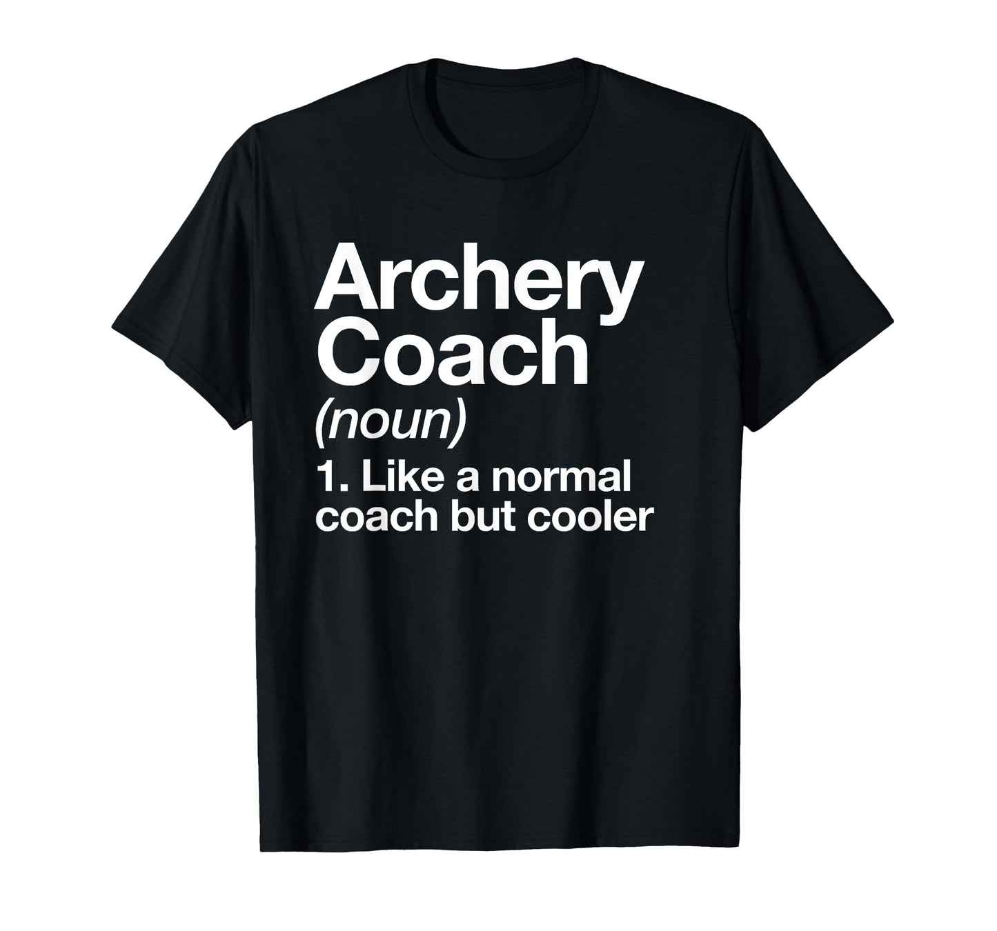 Archery Coach Funny Sports Definition Trainer Instructor T-Shirt