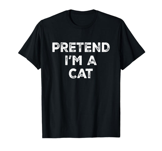 Pretend I'm A Cat Lazy Halloween Costume T-Shirt