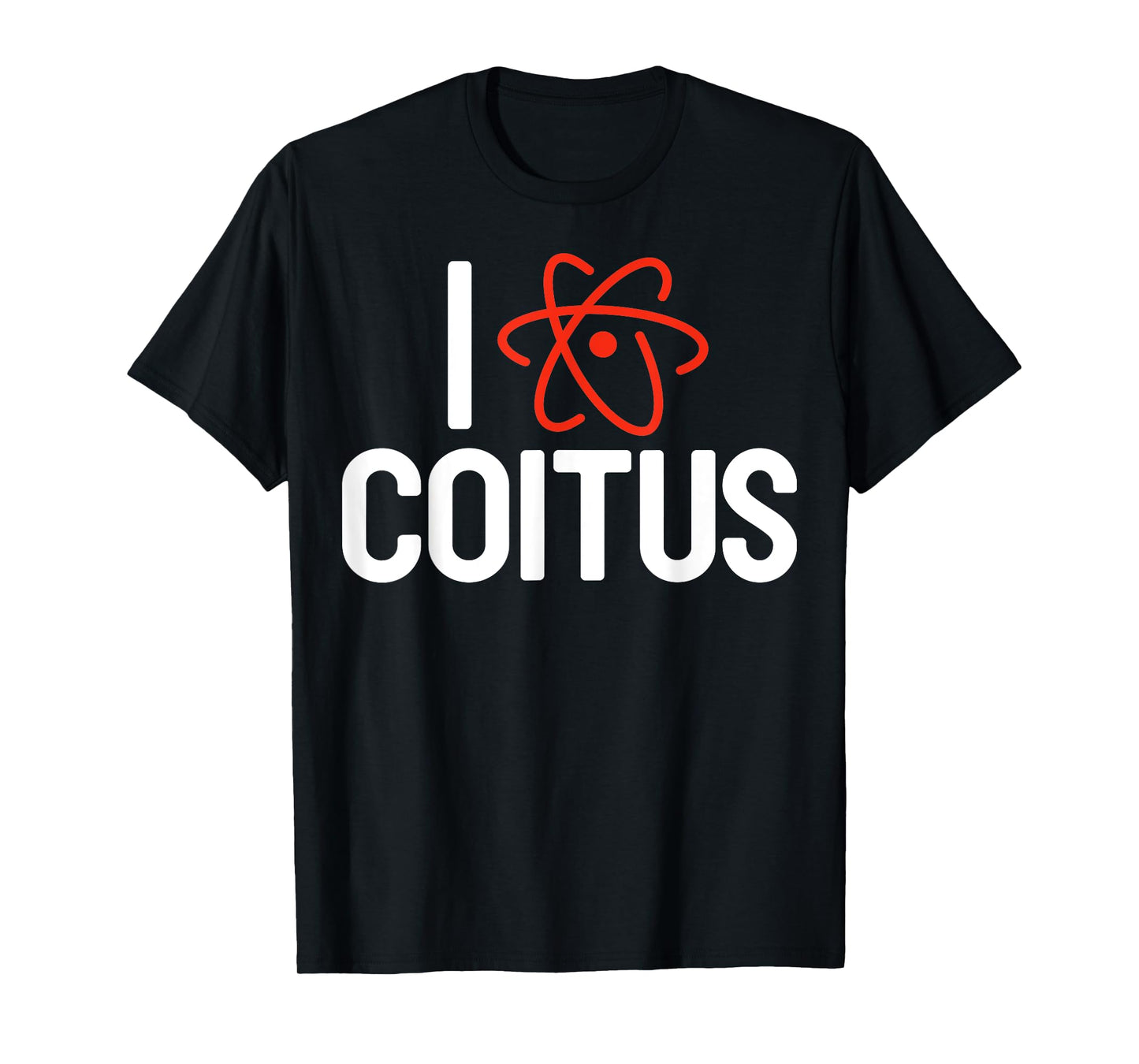 I Love Coitus T-Shirt Humor Funny Chemistry Gift T-Shirt