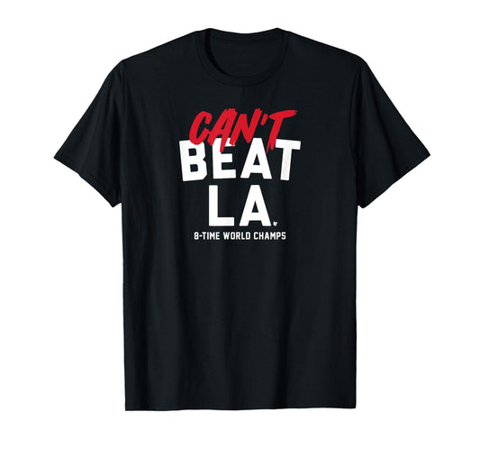 Can't Beat LA - Los Angeles Baseball World Champions T-Shirt