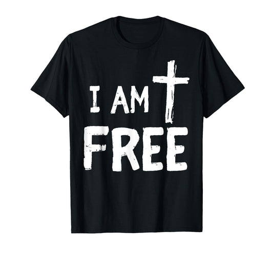I Am Free - Proud Christian T-Shirt