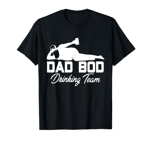 Dad Bod Drinking Team - Funny Father Beer Drinker T-Shirt