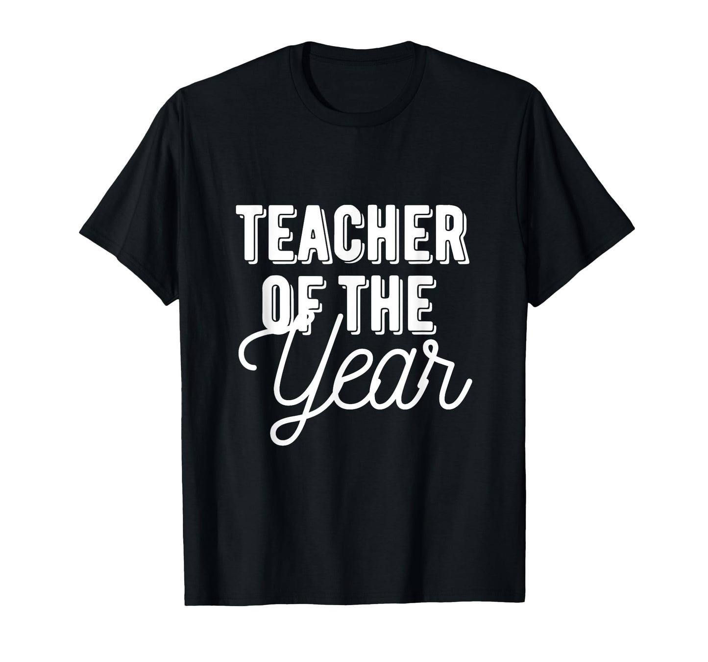 Teacher of the Year - Teacher Gift Shirt T-Shirt