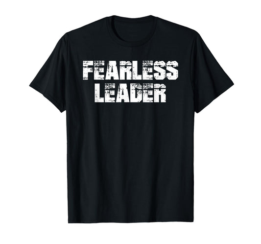 Fearless Leader T-Shirt Workout Motivation Gym Fitness Shirt T-Shirt