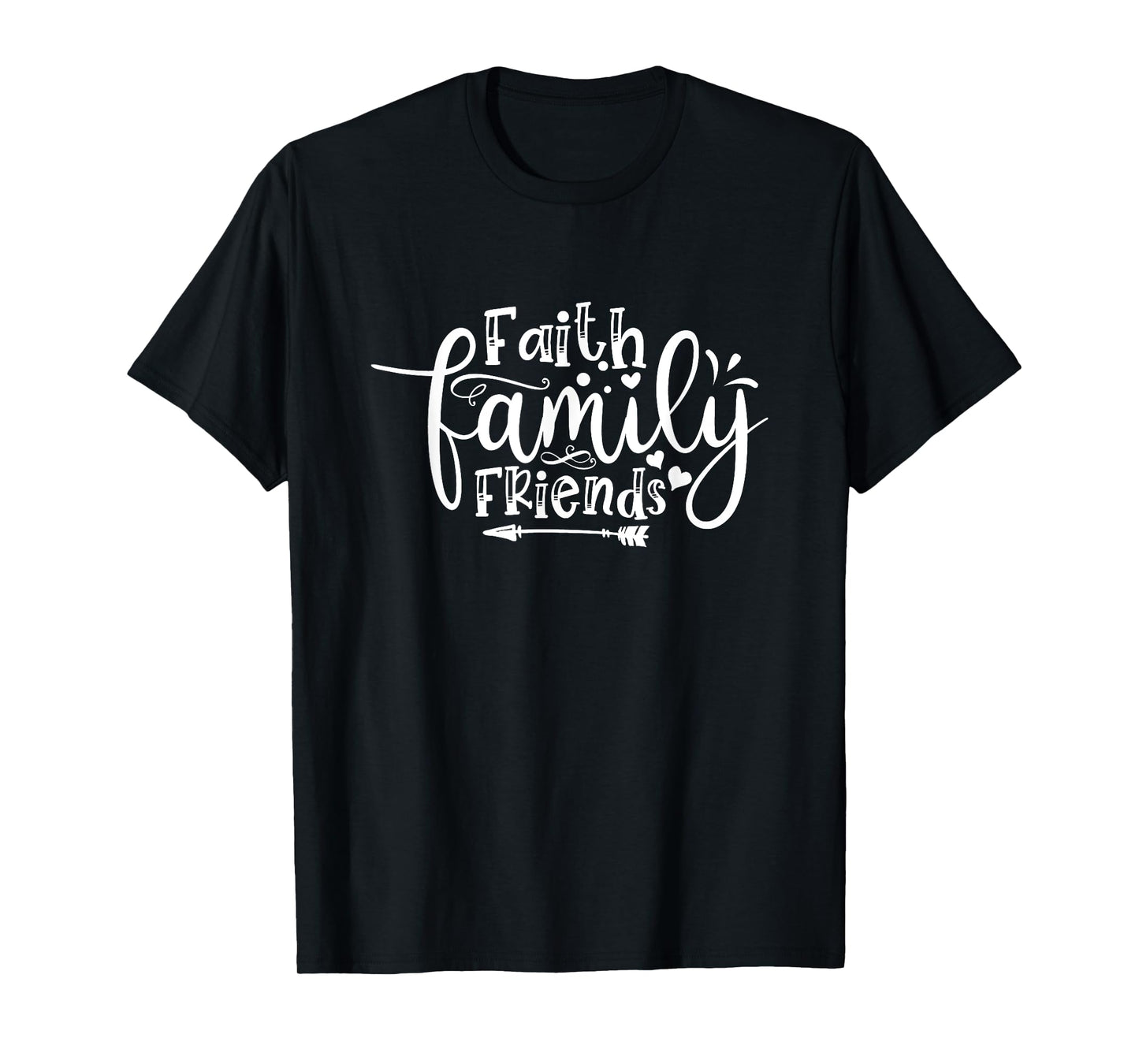 Faith Family Friend Christian Hope Jesus T-Shirt