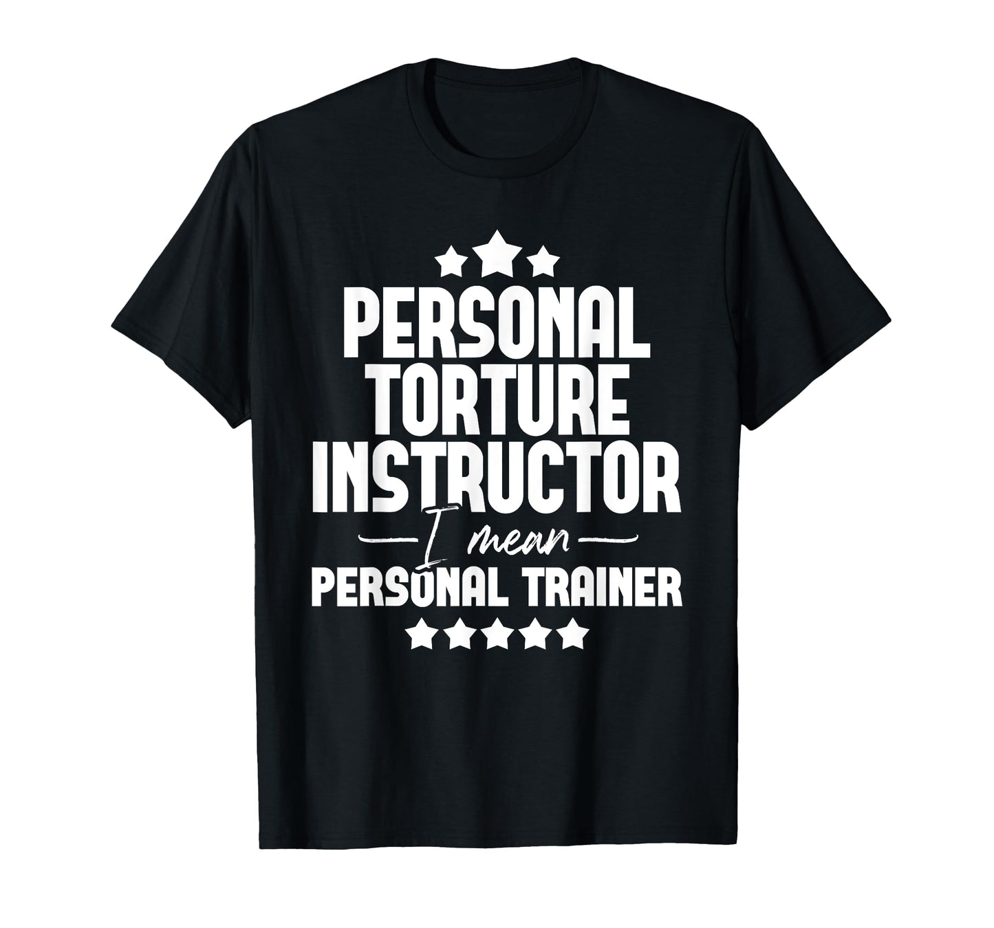Personal Torture Instructor - Fitness Trainer Gym Exercise T-Shirt