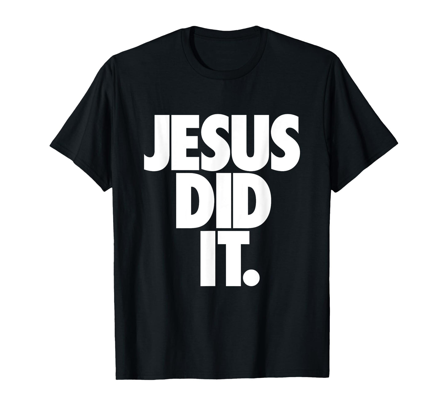 Christian Stuff for Kids Boys Girls Women Men - Jesus Did It T-Shirt