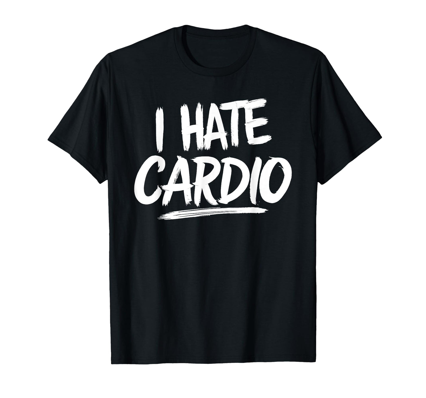 I Hate Cardio T-Shirt