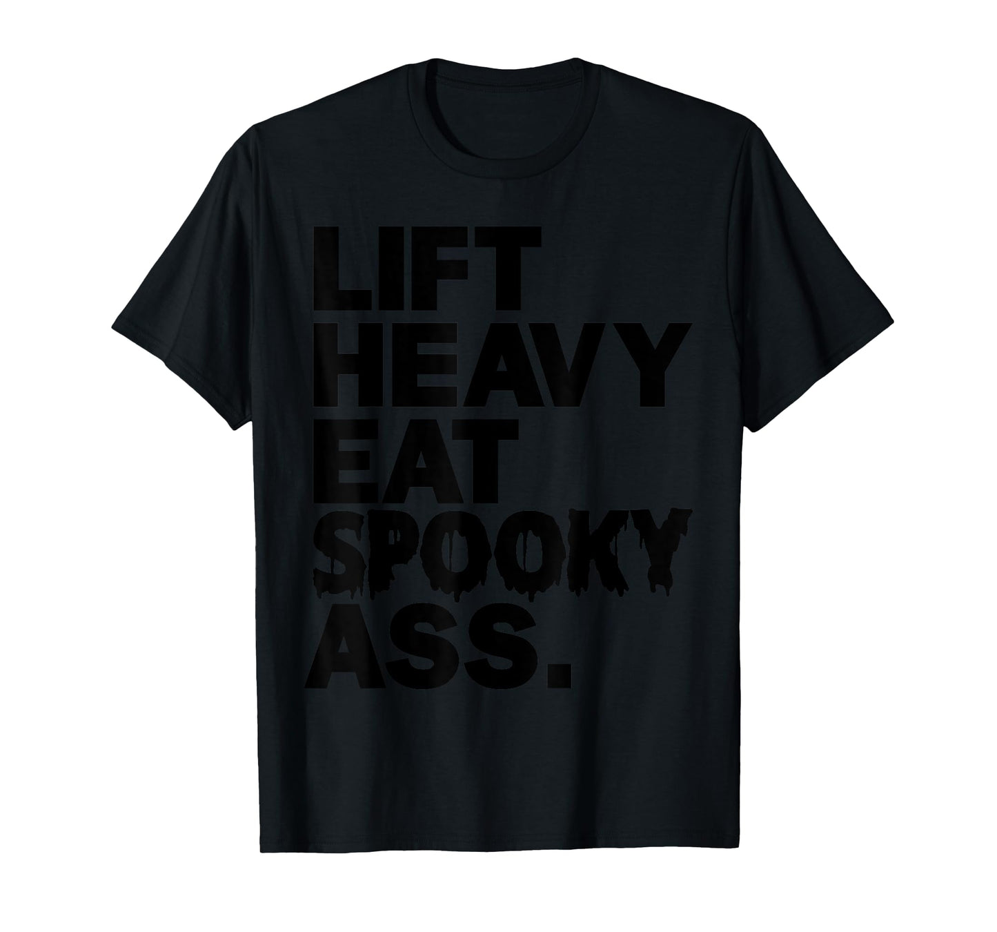 Lift Heavy Eat Spooky Ass Funny Halloween Adult Workout Gym T-Shirt