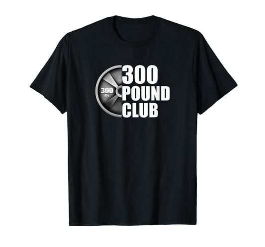 300 Pound Club Powerlifting T-Shirt