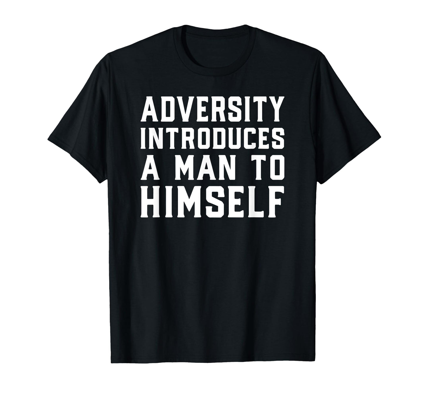 Adversity Introduces A Man Motivational Quote Design T-Shirt