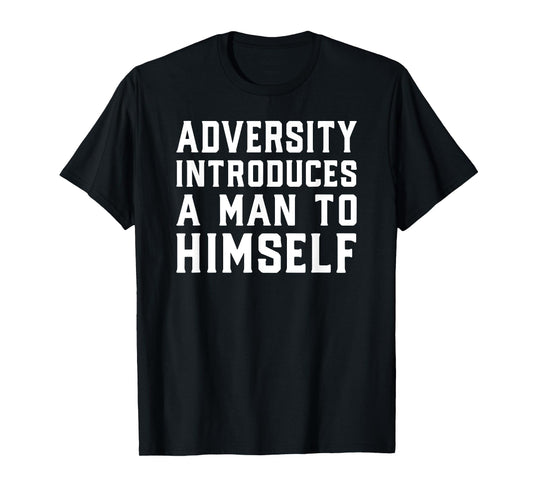 Adversity Introduces A Man Motivational Quote Design T-Shirt