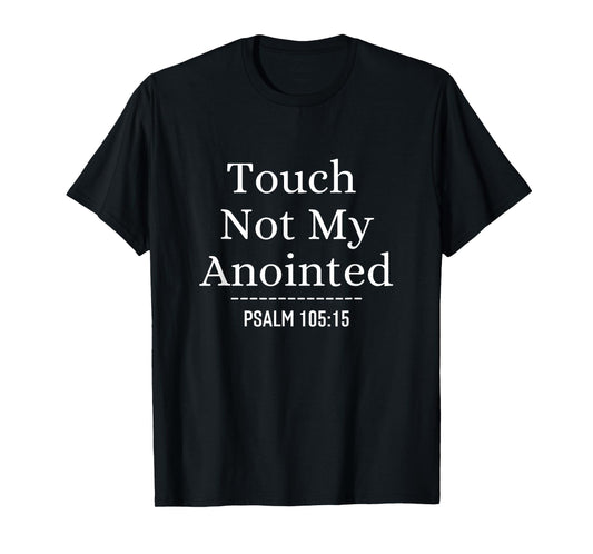 Touch Not My Anointed Bible Verse Religious Christian Quote T-Shirt