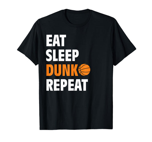 Eat Sleep Dunk Repeat Funny Basketball Bball T-Shirt