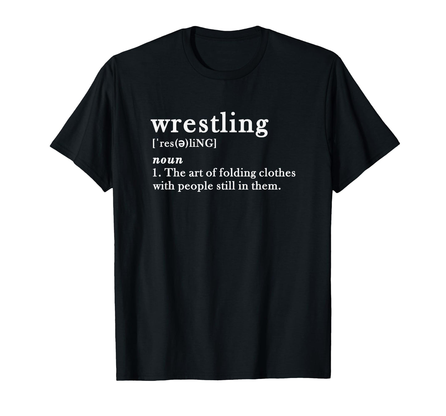 Funny Wrestling Definition Athlete and Sports Humor T-Shirt