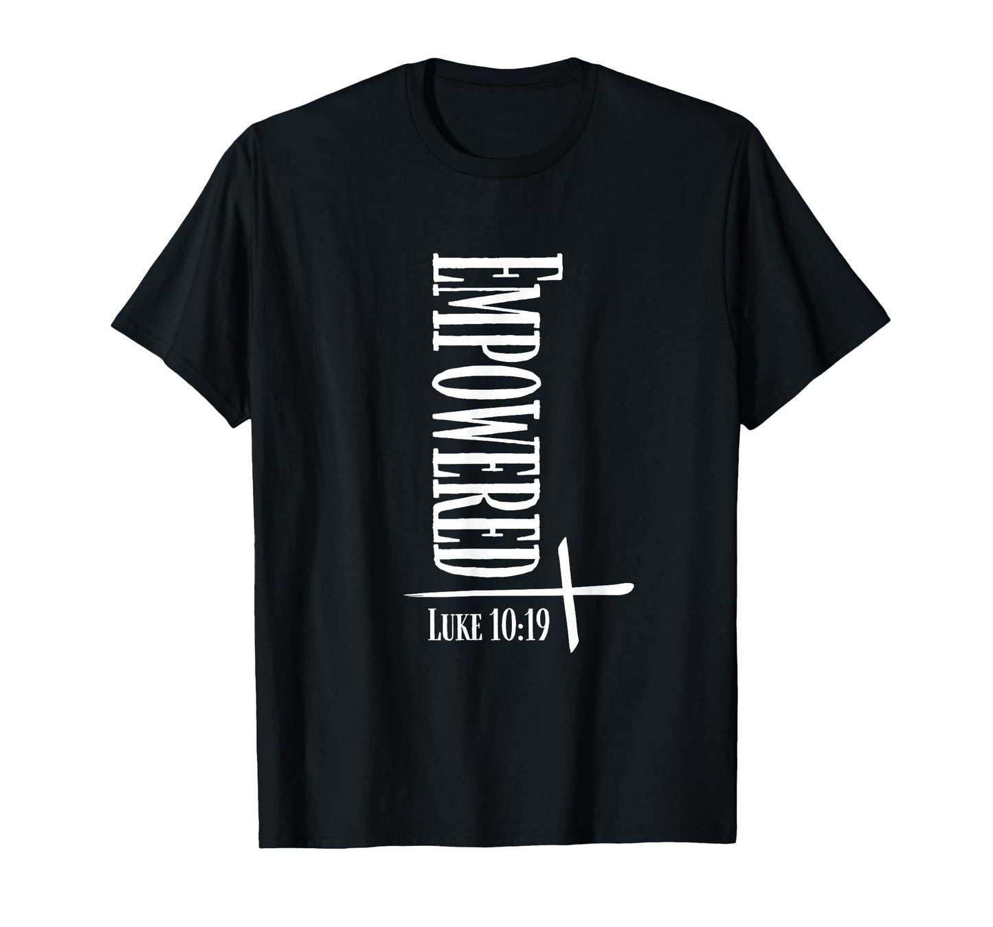 Empowered Luke 10:19 Bible Verses Religious Christian Quote T-Shirt