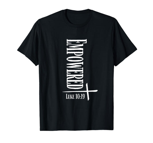 Empowered Luke 10:19 Bible Verses Religious Christian Quote T-Shirt