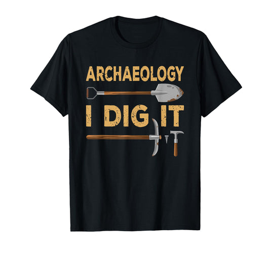 Archeology Stuff Gift for Archeologists Men Women I Dig It Funny Archaeologist Tools Archaeology Lovers Outfit T-Shirt Unisex-Youth Black Short Sleeve T-Shirt Small