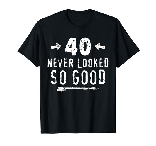 40 Never Looked So Good Funny Mens Husband's 40th Birthday T-Shirt