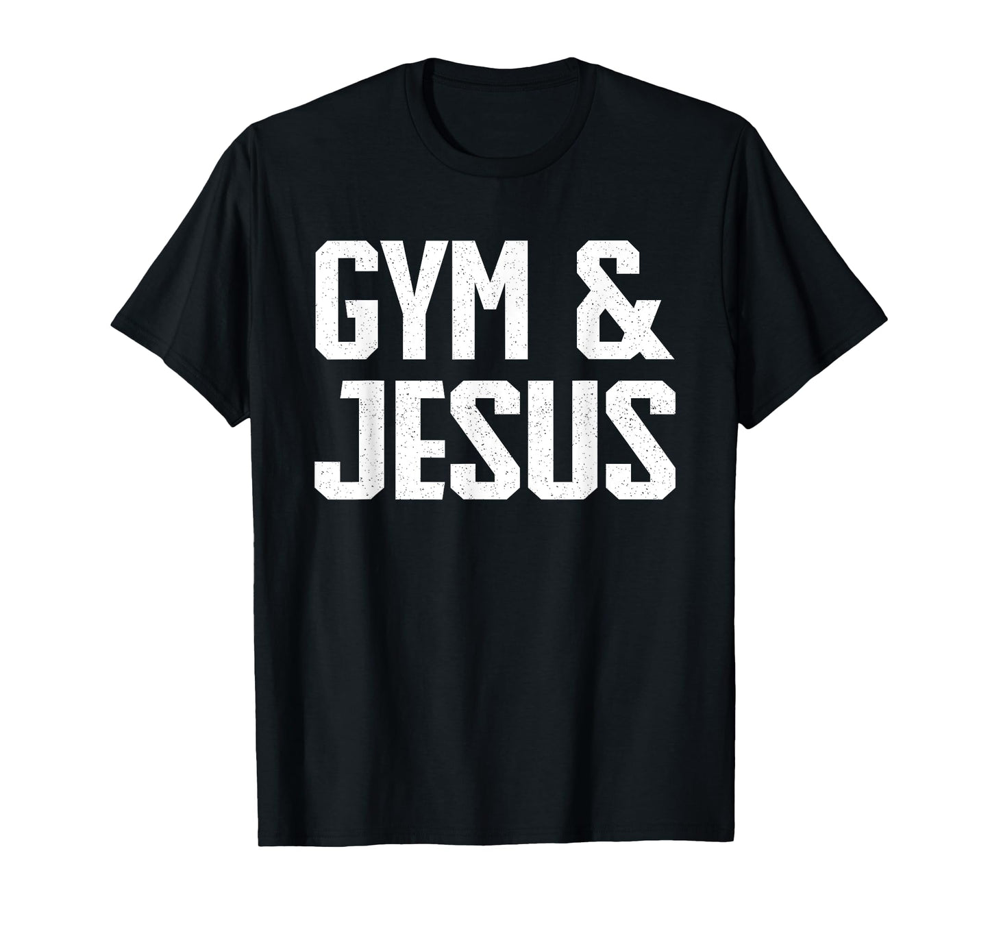 Gym and Jesus | Christian Workout Gym and Jesus T-Shirt