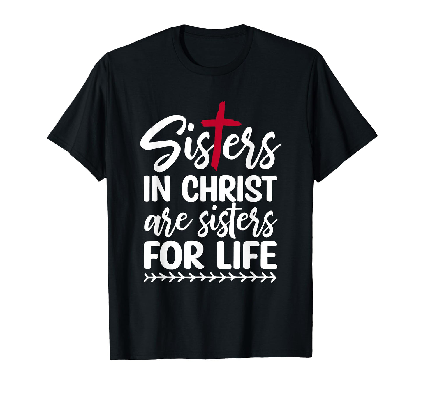 Sisters in Christ are Sisters for Life T-Shirt
