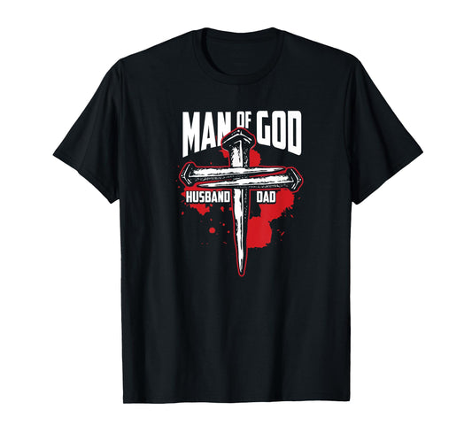 Man Of God Husband Dad Christianity Religion - Christian Dad T-Shirt