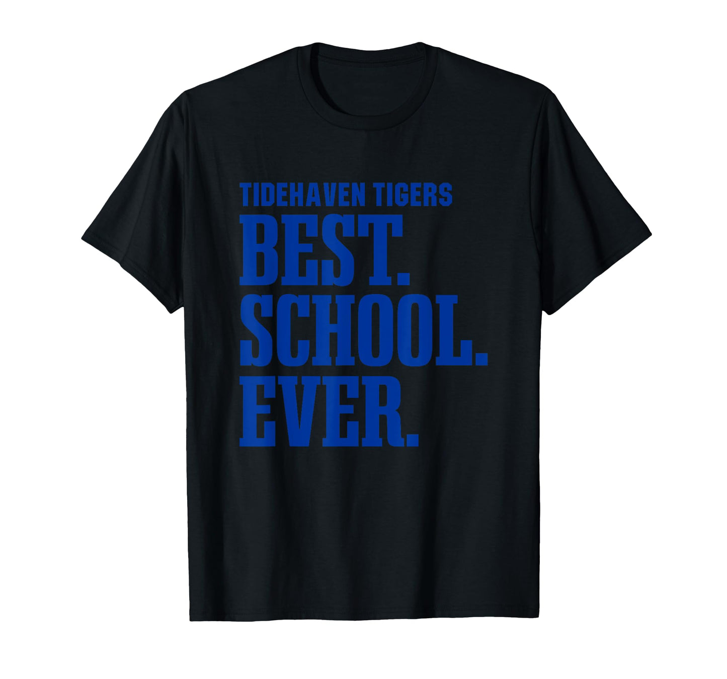 Tidehaven Tigers Best Ever HS T-Shirt