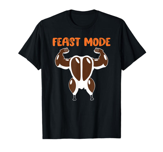 Feast Mode Muscle Turkey Workout Fitness Thanksgiving Funny T-Shirt