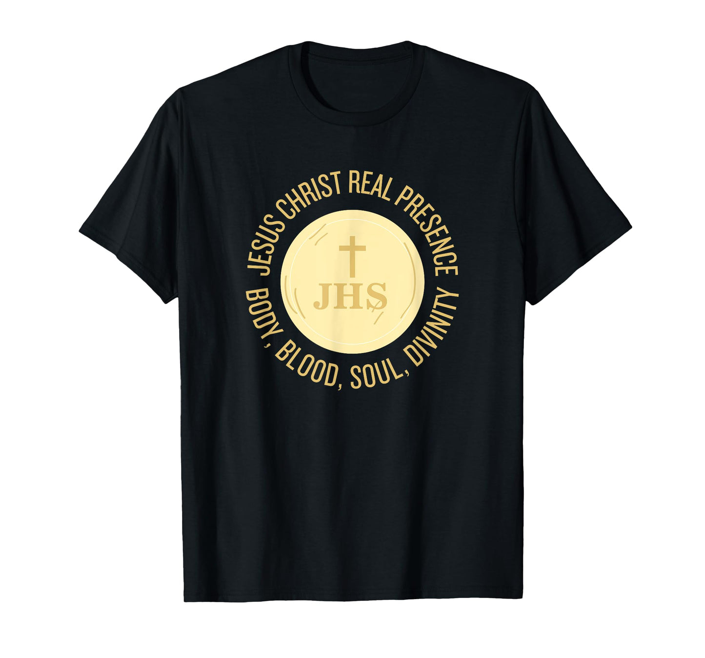 Eucharist Jesus Christ Presence Body, Blood, Soul, Divinity T-Shirt