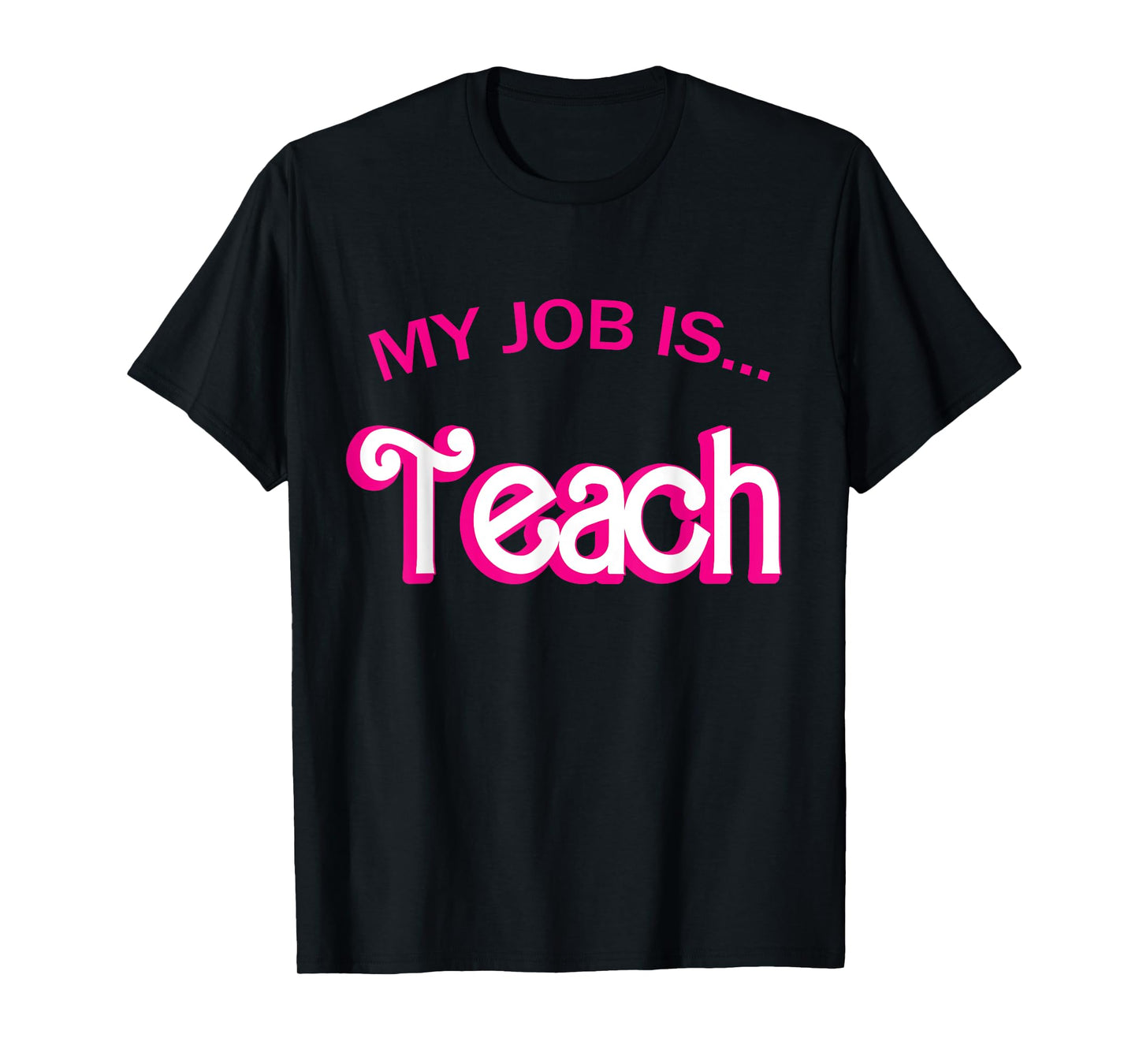 Retro School Humor Funny Teacher Life My Job Is Teach T-Shirt