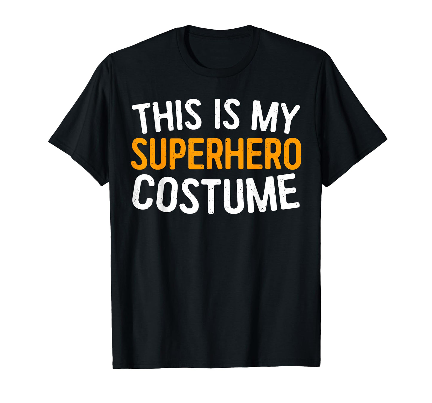 This Is My Superhero Costume T-Shirt Halloween Costume Shirt T-Shirt