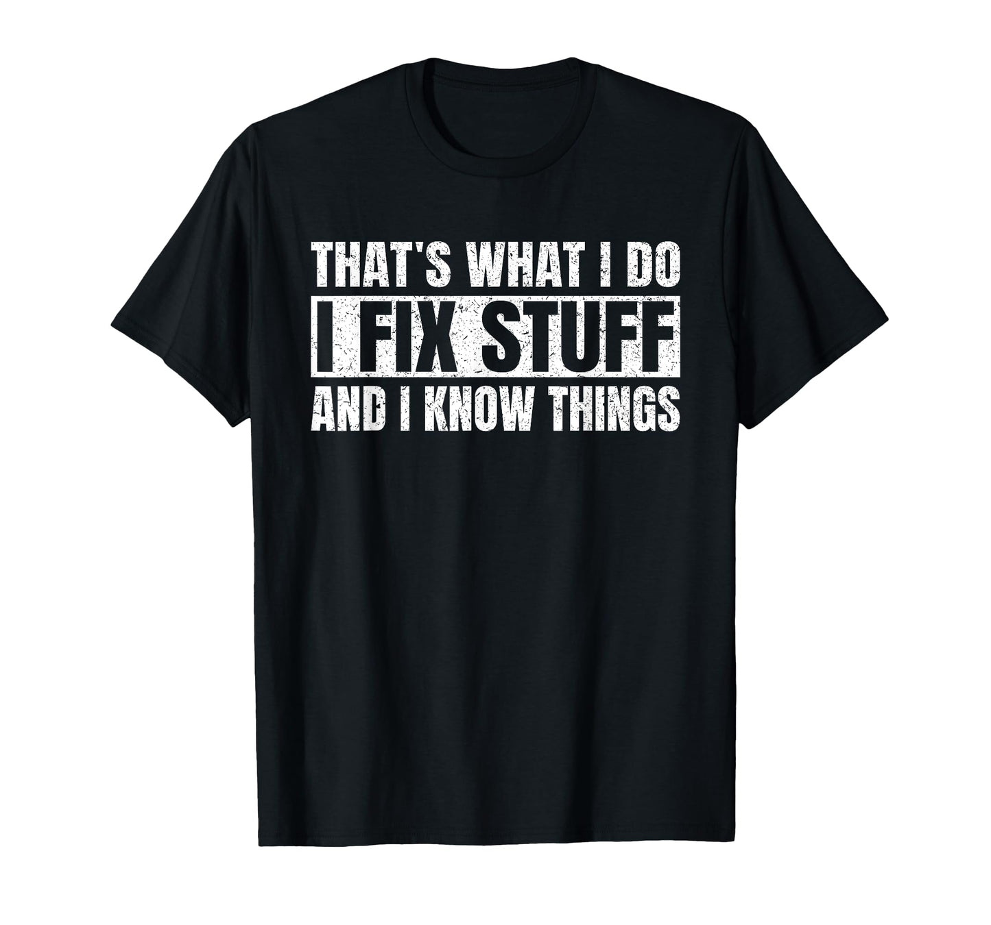 That's What I Do I Fix Stuff And I Know Things Funny Vintage T-Shirt