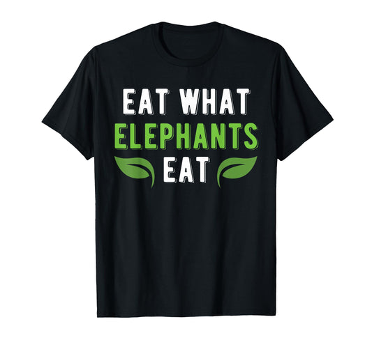 Vegan Power Workout Gift Illustration Eat What Elephants Eat T-Shirt