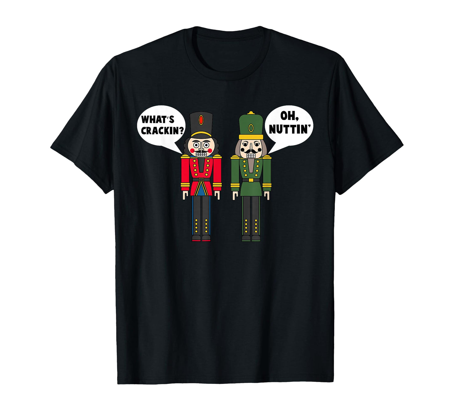 Funny Santa Christmas Apparel What's Crackin' Oh Nuttin' Funny Christmas Nutcracker Pun T-Shirt