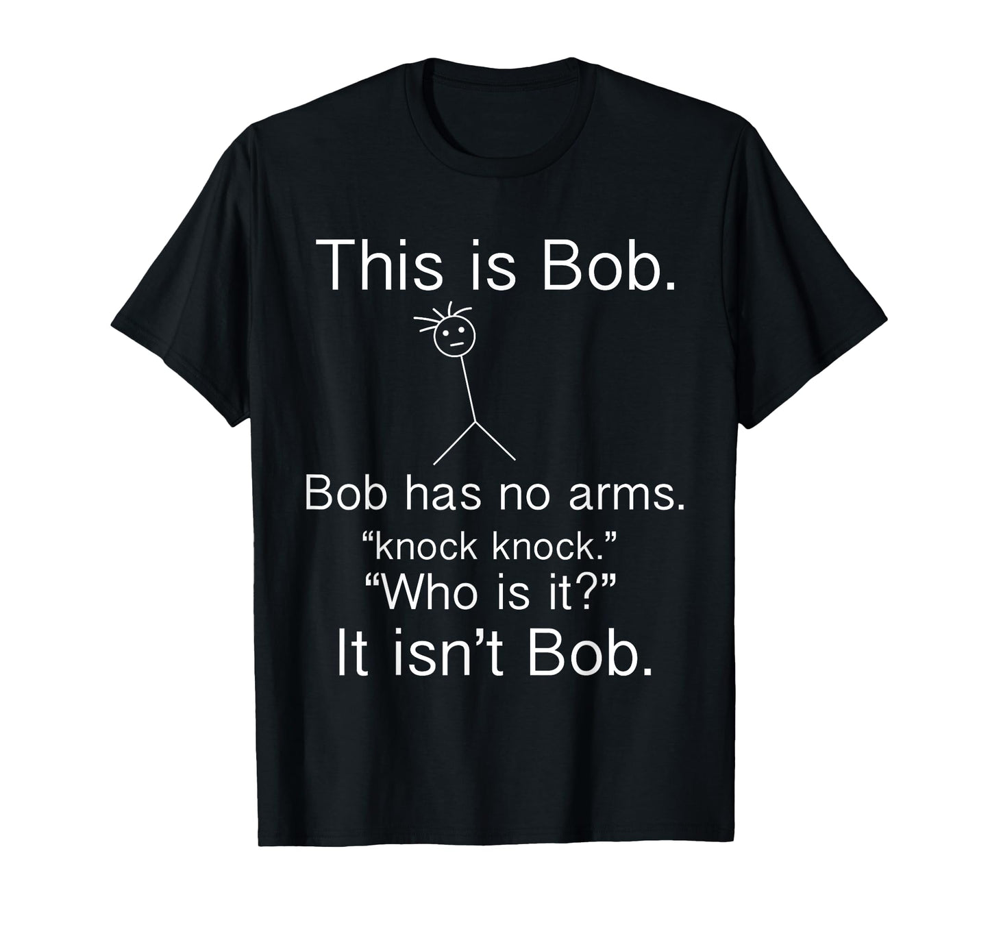 This is Bob - Knock Knock Joke Funny Tshirt T-Shirt
