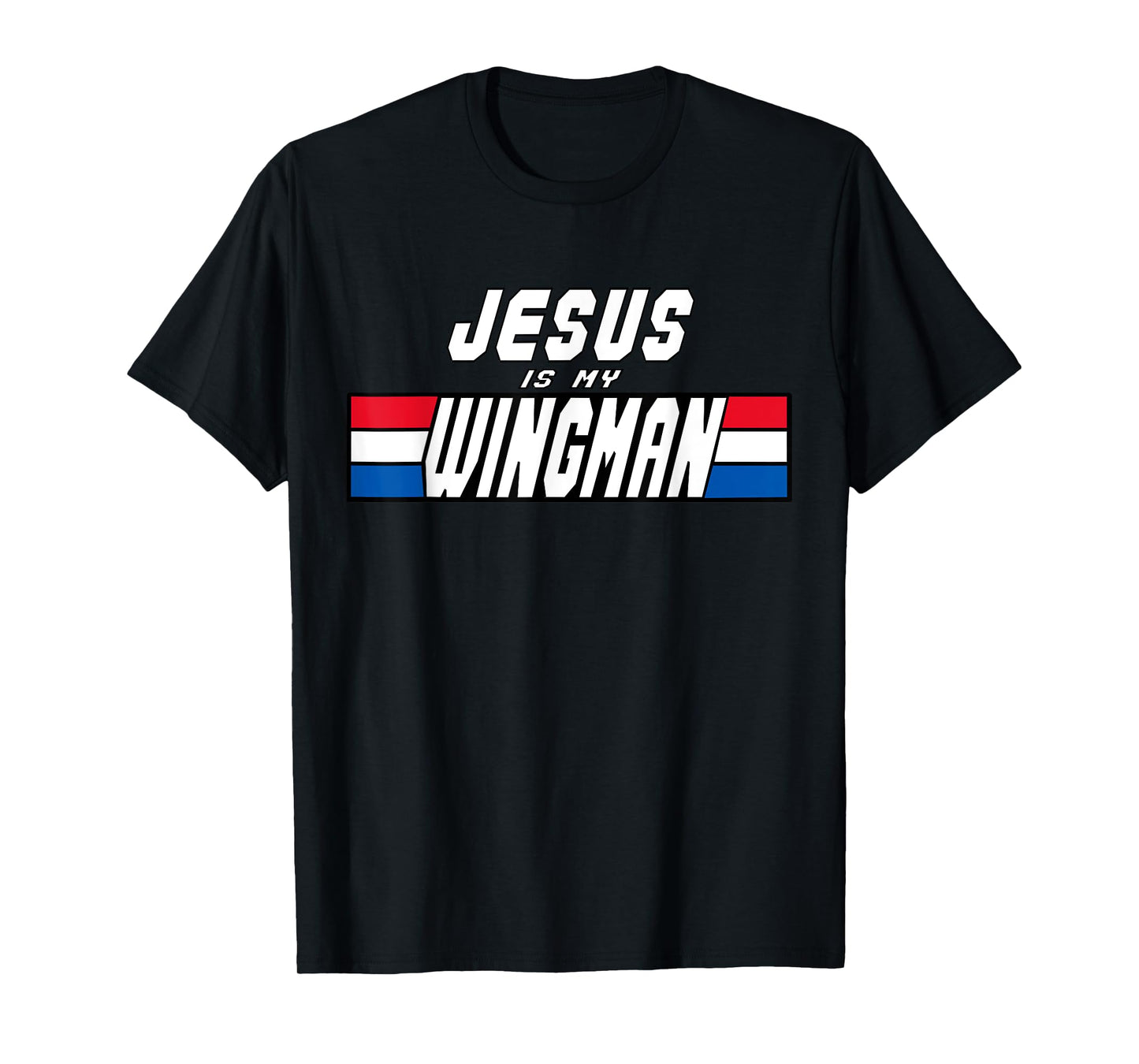 Jesus Is My Wingman Christian Clothing Jesus Lord And Savior T-Shirt