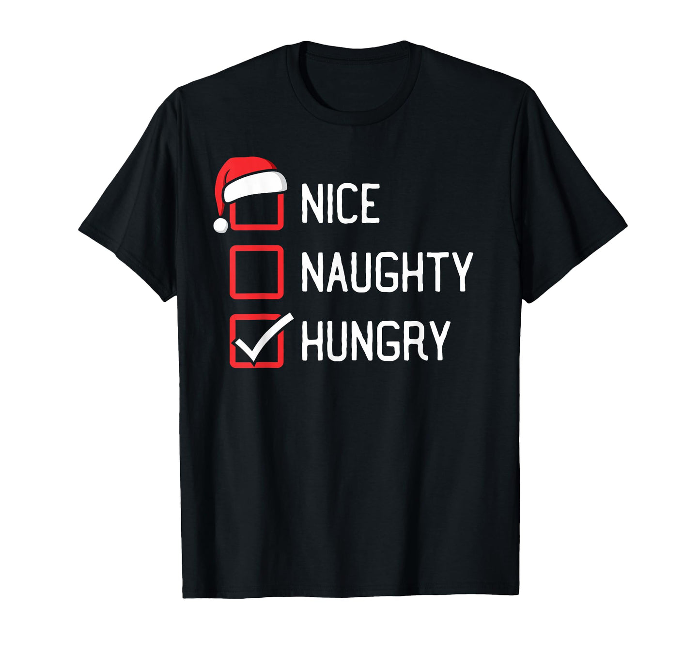 Nice Naughty List Hungry Christmas T-Shirt