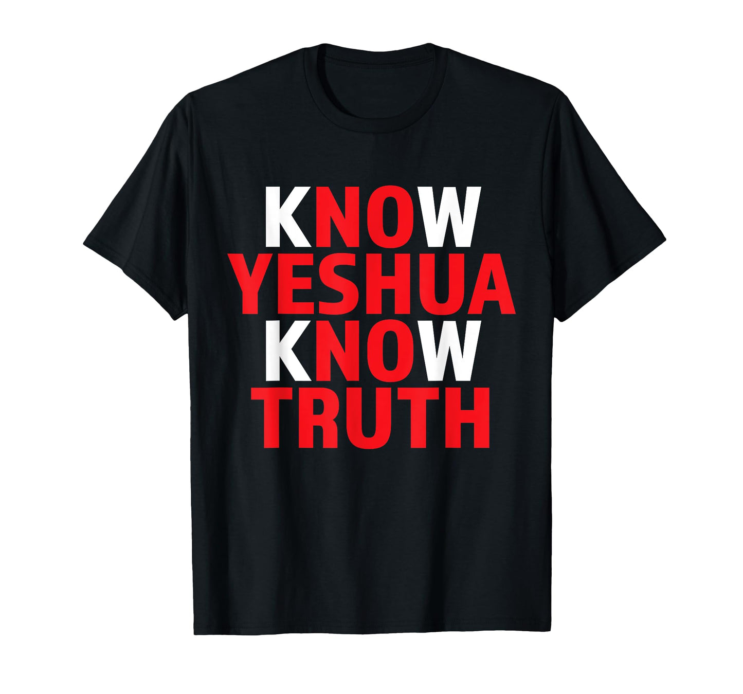 Know Yeshua Know Truth Christian Religious Jesus God Godly T-Shirt