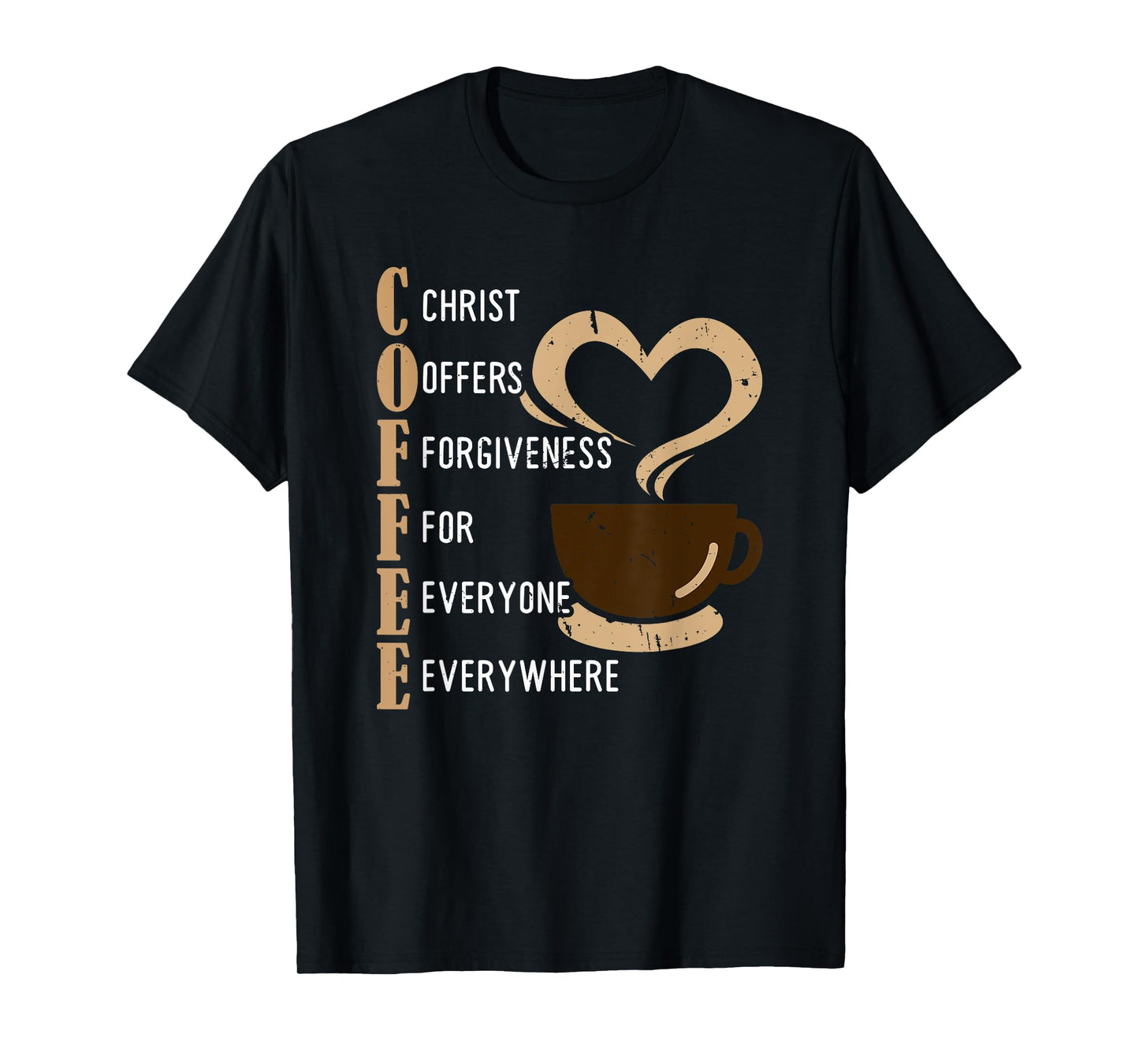 Coffee Christ Offers Forgiveness For Everyone Everywhere T-Shirt