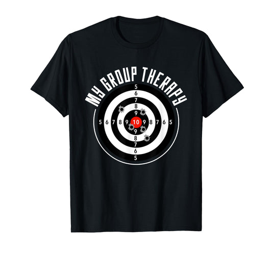 My Group Therapy Funny Gun Shooting Range Gift For Men Women T-Shirt