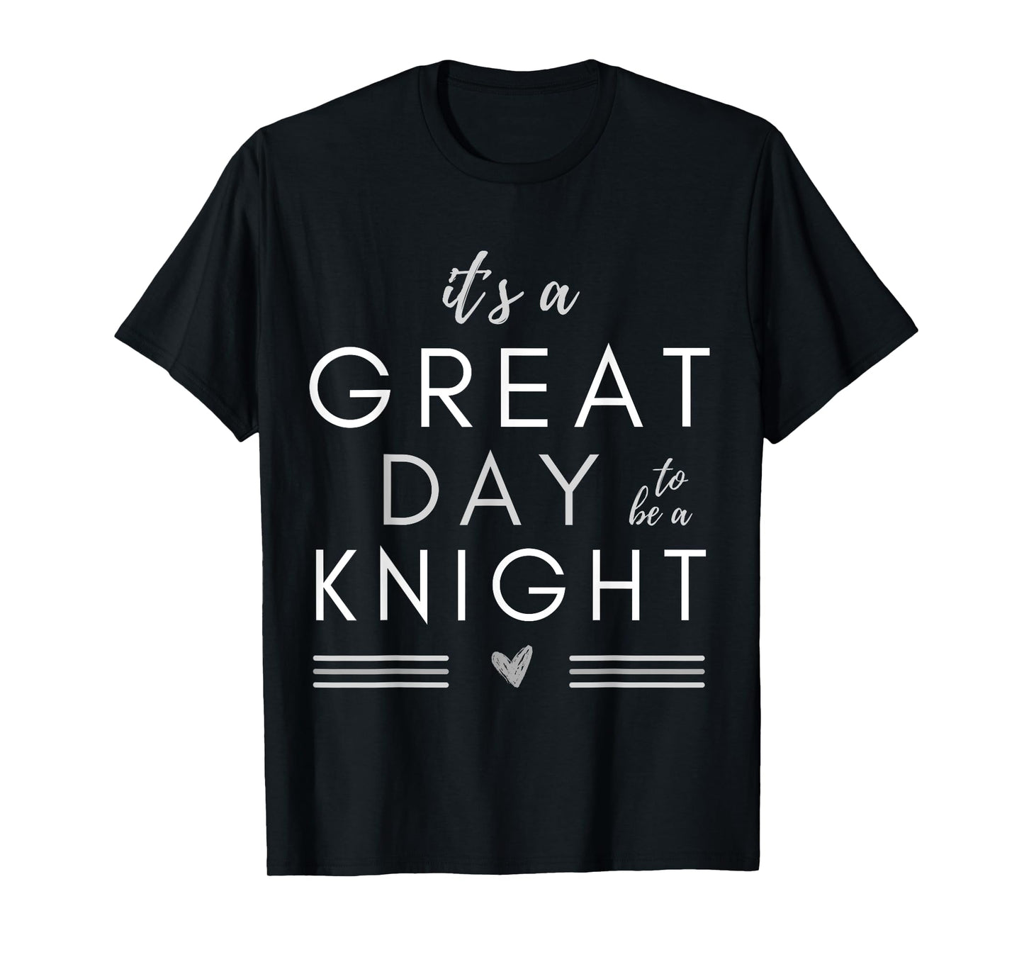 funny it´s a great day to be a knight Medieval Theme Knight T-Shirt