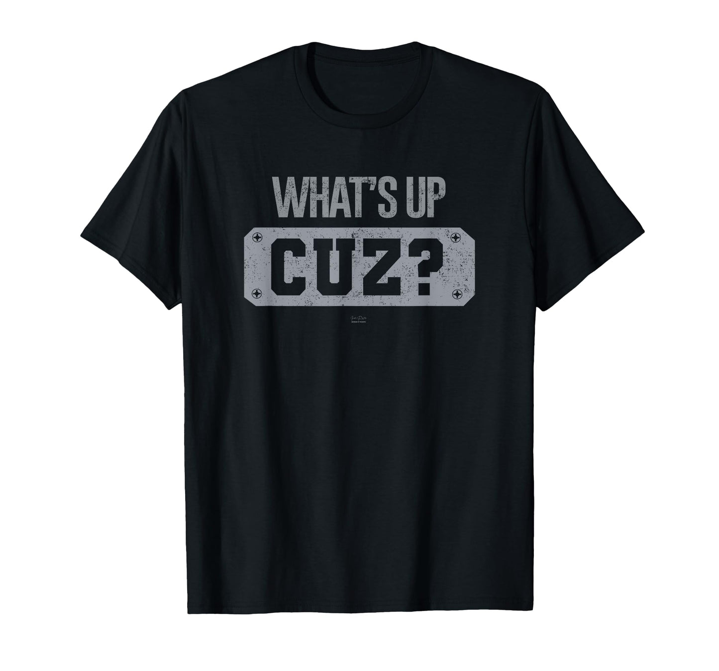 Funny What's Up Cuz? Men Women Kids Novelty Family T-Shirt
