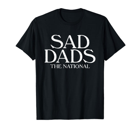 Vintage Sad Dads Funny National Saying Sarcastic T-Shirt