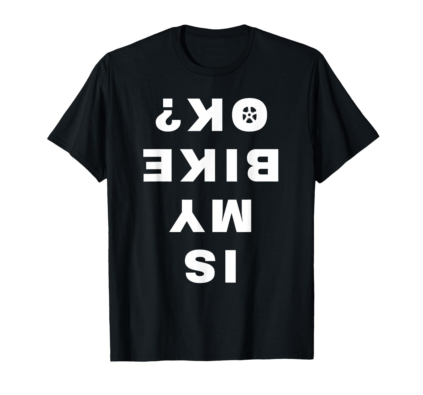 Is My Bike OK Funny Vintage Cycling Cyclist T-Shirt
