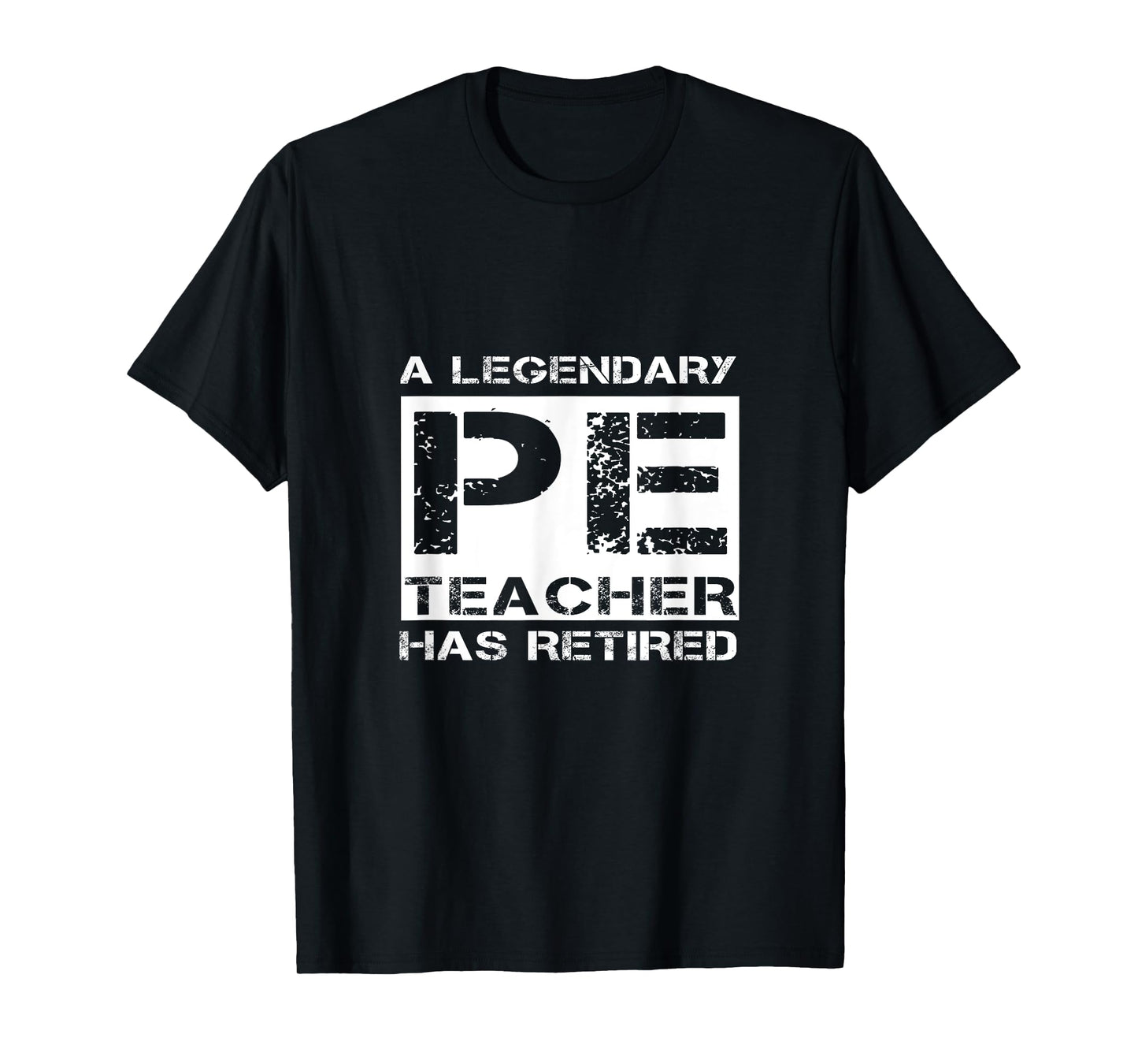A Legendary PE Teacher Has Retired Physical Education Quote T-Shirt for Men Women Girls Kids